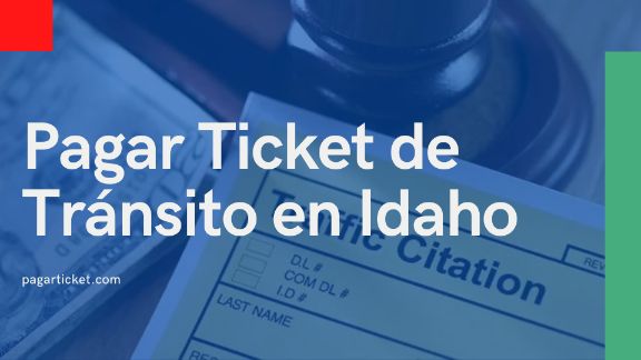 C mo Pagar Un Ticket De Tr nsito En Idaho PagarTicket